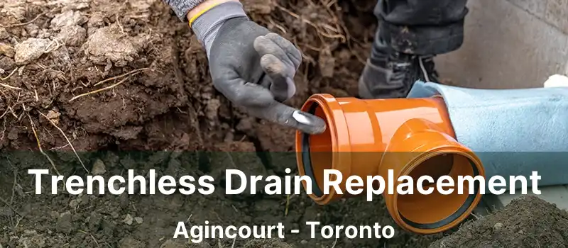 Trenchless Drain Replacement Agincourt - Toronto